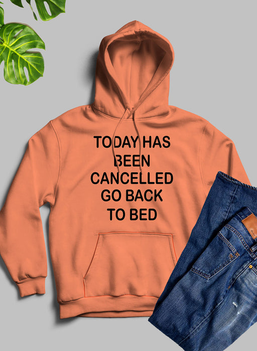 Today Has Ben Cancelled Hoodie