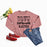 We All Grow At Different Rates Sweat Shirt