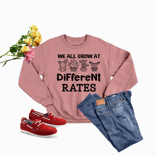 We All Grow At Different Rates Sweat Shirt