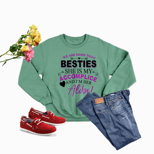 We Are More Than Besties Sweat Shirt