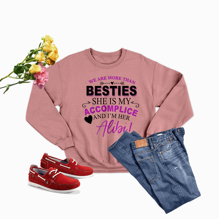 We Are More Than Besties Sweat Shirt