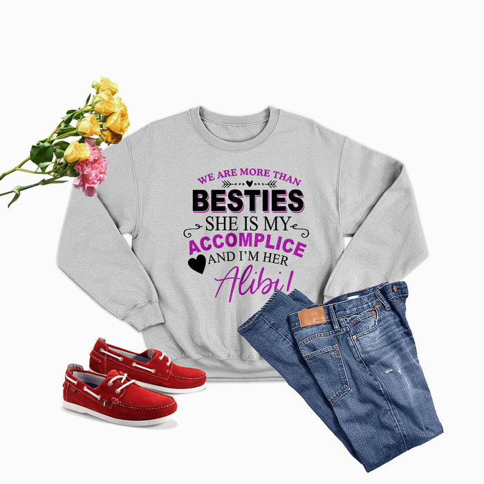 We Are More Than Besties Sweat Shirt