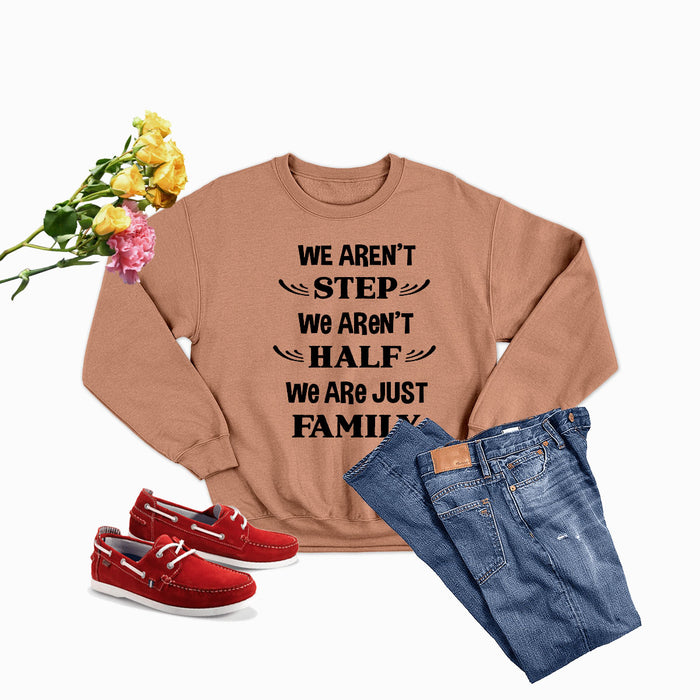 We Arent Step We Arent Half Sweat Shirt
