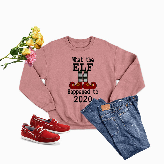 What The Elf Happened to 2020 Sweat Shirt