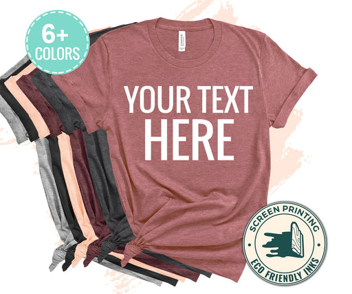 Custom T Shirt, Personalized Shirt, Custom T-shirt, Custom Shirt Printing, Your Text Here T Shirt