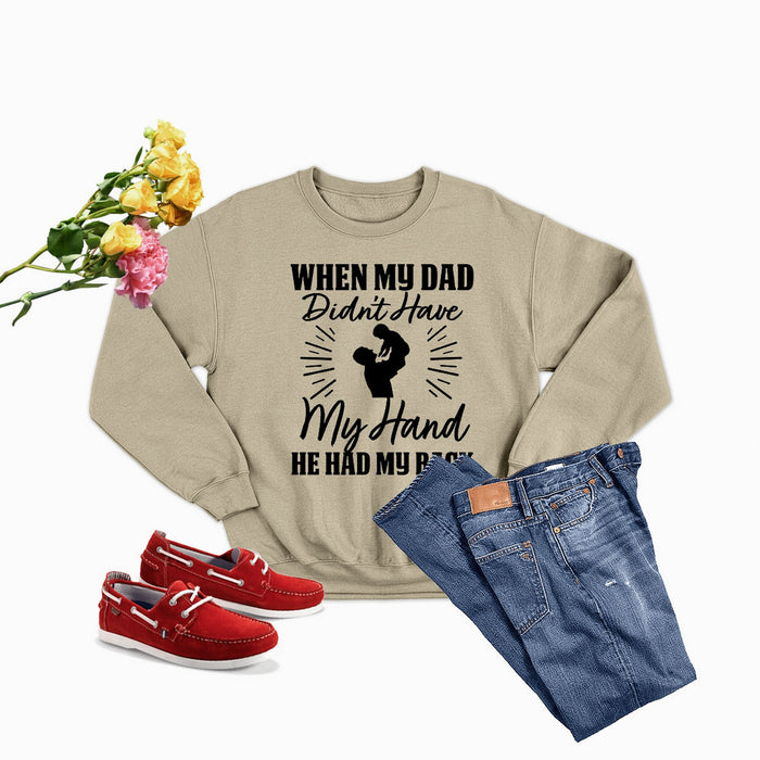 When My Dad Didnt Have My Hand He Had My Sweat Shirt