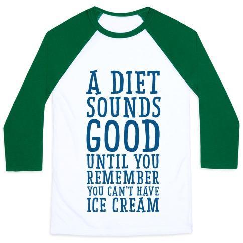 Virgin Teez  Baseball Tee A DIET SOUNDS GOOD UNTIL YOU REMEMBER YOU CAN'T HAVE ICE CREAM UNISEX CLASSIC BASEBALL TEE