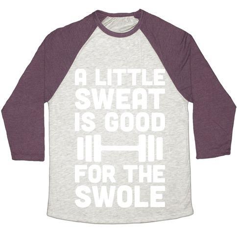 Virgin Teez  Baseball Tee Unisex Tri-Blend Baseball Tee / small / Oatmeal / Maroon A LITTLE SWEAT IS GOOD FOR THE SWOLE UNISEX TRI-BLEND BASEBALL TEE