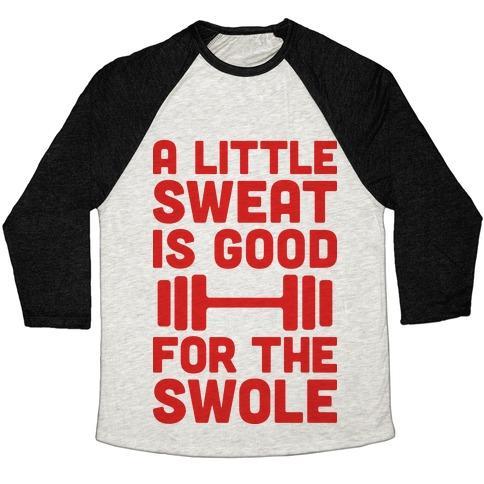 Virgin Teez  Baseball Tee Unisex Tri-Blend Baseball Tee / small / Oatmeal / Black A LITTLE SWEAT IS GOOD FOR THE SWOLE UNISEX TRI-BLEND BASEBALL TEE
