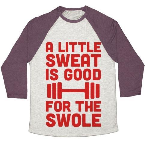 Virgin Teez  Baseball Tee Unisex Tri-Blend Baseball Tee / small / Oatmeal / Maroon A LITTLE SWEAT IS GOOD FOR THE SWOLE UNISEX TRI-BLEND BASEBALL TEE