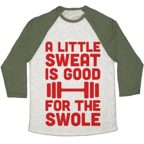 Virgin Teez  Baseball Tee Unisex Tri-Blend Baseball Tee / small / Oatmeal / Moss A LITTLE SWEAT IS GOOD FOR THE SWOLE UNISEX TRI-BLEND BASEBALL TEE