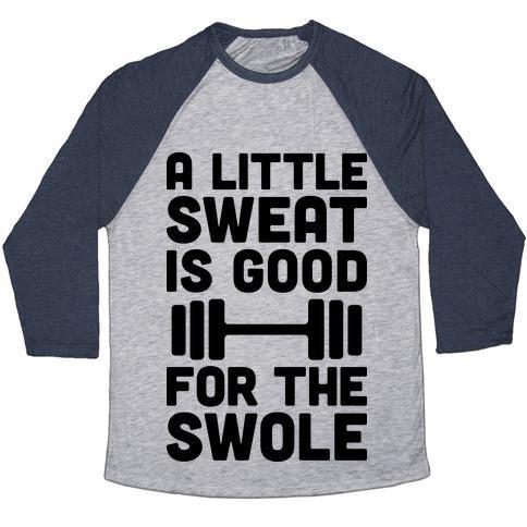 Virgin Teez  Baseball Tee Unisex Tri-Blend Baseball Tee / small / Athletic Gray / Navy A LITTLE SWEAT IS GOOD FOR THE SWOLE UNISEX TRI-BLEND BASEBALL TEE