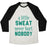 Virgin Teez  Baseball Tee Unisex Tri-Blend Baseball Tee / small / Oatmeal / Black A LITTLE SWEAT NEVER HURT NOBODY (TANK) UNISEX TRI-BLEND BASEBALL TEE