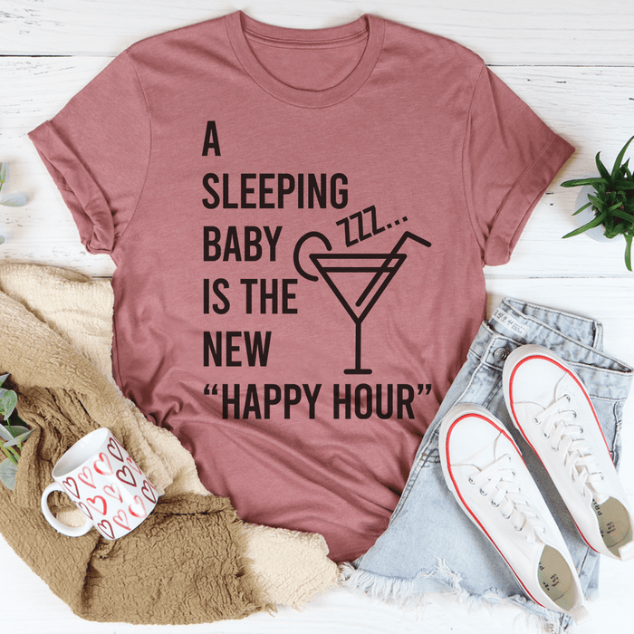 A Sleeping Baby Is The New Happy Hour Tee