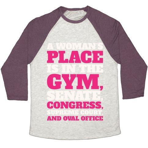 Virgin Teez  Baseball Tee Unisex Tri-Blend Baseball Tee / small / Oatmeal / Maroon A WOMAN'S PLACE IS IN THE GYM SENATE CONGRESS SUPREME COURT AND OVAL OFFICE WHITE PRINT UNISEX TRI-BLEND BASEBALL TEE