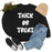 Thick Or Treat  White Print