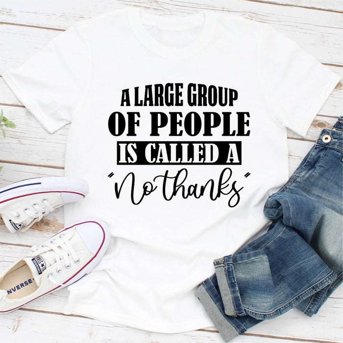 A Large Group Of People Is Called A No Thanks