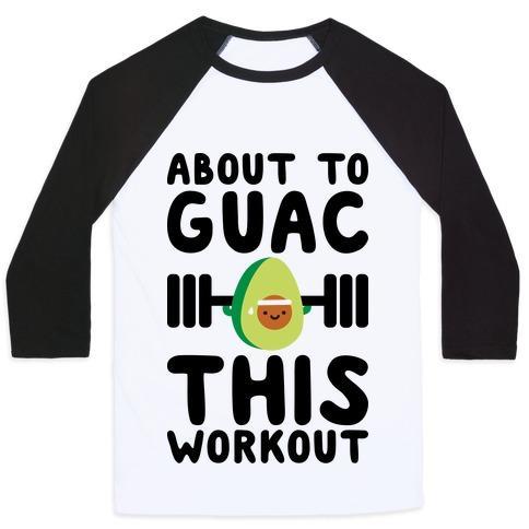 Virgin Teez  Baseball Tee ABOUT TO GUAC THIS WORKOUT UNISEX CLASSIC BASEBALL TEE