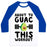 Virgin Teez  Baseball Tee ABOUT TO GUAC THIS WORKOUT UNISEX CLASSIC BASEBALL TEE