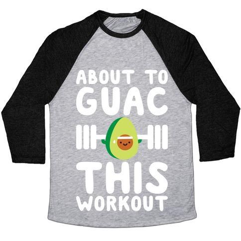 Virgin Teez  Baseball Tee ABOUT TO GUAC THIS WORKOUT UNISEX TRI-BLEND BASEBALL TEE
