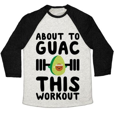 Virgin Teez  Baseball Tee ABOUT TO GUAC THIS WORKOUT UNISEX TRI-BLEND BASEBALL TEE