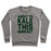 Virgin Teez  Pullover ABOUT TO KALE THIS WORKOUT CREWNECK SWEATSHIRT