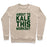 Virgin Teez  Pullover ABOUT TO KALE THIS WORKOUT CREWNECK SWEATSHIRT