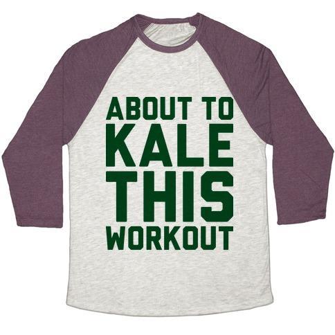 Virgin Teez  Baseball Tee ABOUT TO KALE THIS WORKOUT UNISEX TRI-BLEND BASEBALL TEE