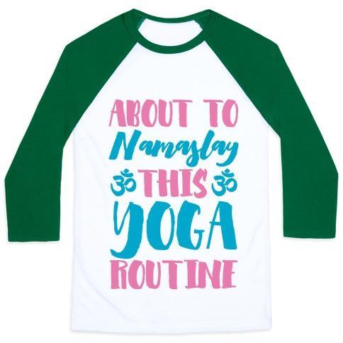 Virgin Teez  Baseball Tee ABOUT TO NAMASLAY THIS YOGA ROUTINE UNISEX CLASSIC BASEBALL TEE