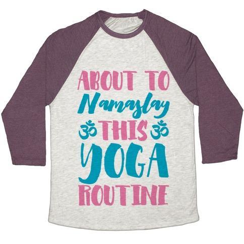 Virgin Teez  Baseball Tee ABOUT TO NAMASLAY THIS YOGA ROUTINE UNISEX TRI-BLEND BASEBALL TEE