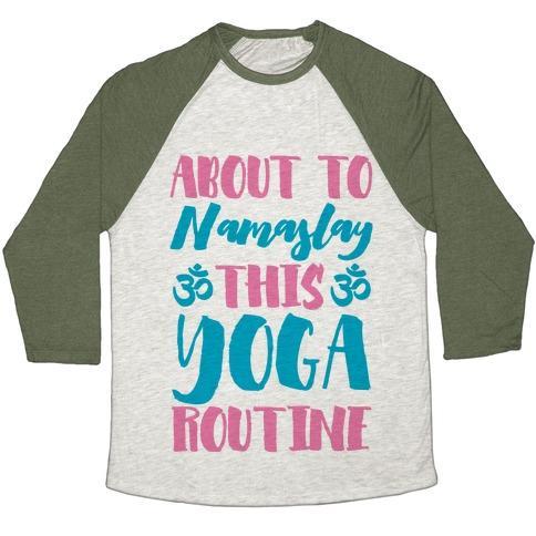 Virgin Teez  Baseball Tee ABOUT TO NAMASLAY THIS YOGA ROUTINE UNISEX TRI-BLEND BASEBALL TEE