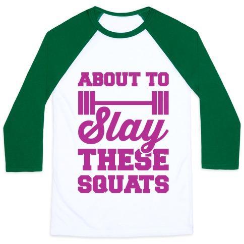 Virgin Teez  Baseball Tee ABOUT TO SLAY THESE SQUATS UNISEX CLASSIC BASEBALL TEE