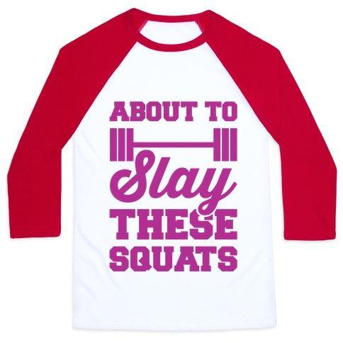 Virgin Teez  Baseball Tee ABOUT TO SLAY THESE SQUATS UNISEX CLASSIC BASEBALL TEE