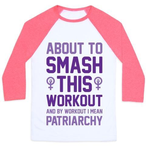 Virgin Teez  Baseball Tee ABOUT TO SMASH THIS WORKOUT AND BY WORKOUT I MEAN PATRIARCHY UNISEX CLASSIC BASEBALL TEE