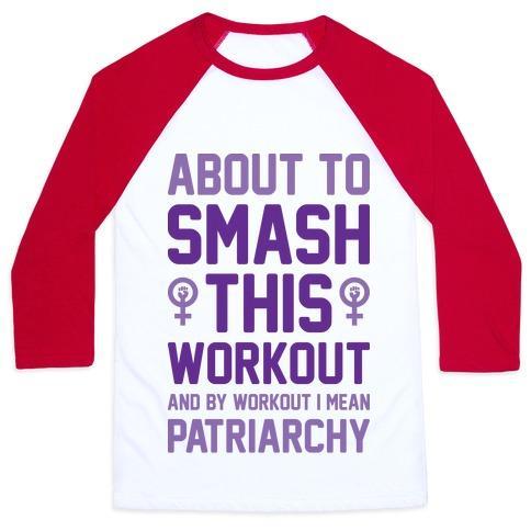 Virgin Teez  Baseball Tee ABOUT TO SMASH THIS WORKOUT AND BY WORKOUT I MEAN PATRIARCHY UNISEX CLASSIC BASEBALL TEE