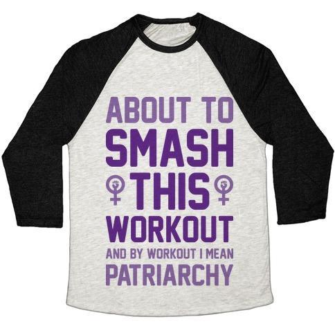 Virgin Teez  Baseball Tee ABOUT TO SMASH THIS WORKOUT AND BY WORKOUT I MEAN PATRIARCHY UNISEX TRI-BLEND BASEBALL TEE