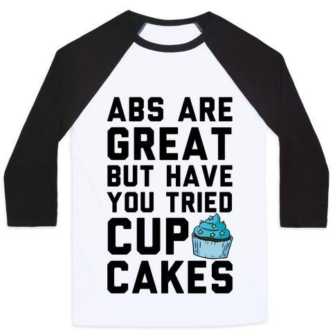 Virgin Teez  Baseball Tee ABS ARE GREAT BUT HAVE YOU TRIED CUPCAKES UNISEX CLASSIC BASEBALL TEE