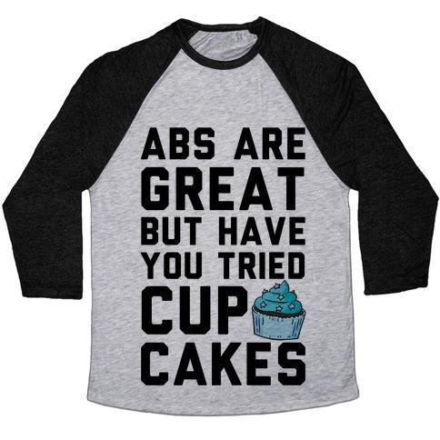 Virgin Teez  Baseball Tee ABS ARE GREAT BUT HAVE YOU TRIED CUPCAKES UNISEX TRI-BLEND BASEBALL TEE