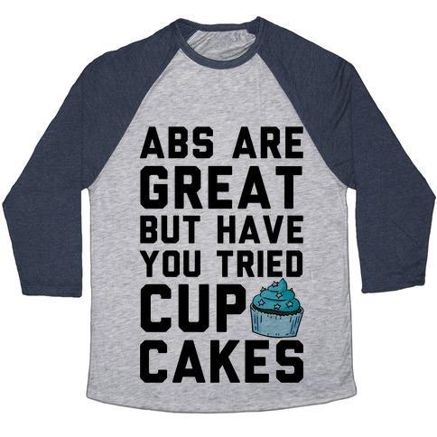 Virgin Teez  Baseball Tee ABS ARE GREAT BUT HAVE YOU TRIED CUPCAKES UNISEX TRI-BLEND BASEBALL TEE