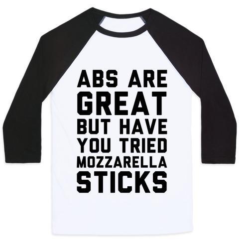 Virgin Teez  Baseball Tee ABS ARE GREAT BUT HAVE YOU TRIED MOZZARELLA STICKA UNISEX CLASSIC BASEBALL TEE