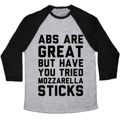 Virgin Teez  Baseball Tee ABS ARE GREAT BUT HAVE YOU TRIED MOZZARELLA STICKA UNISEX TRI-BLEND BASEBALL TEE