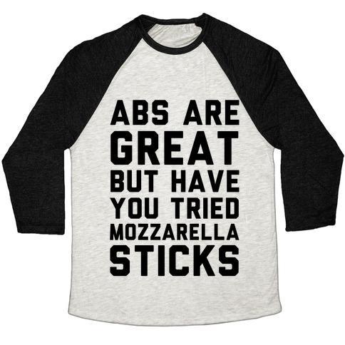 Virgin Teez  Baseball Tee ABS ARE GREAT BUT HAVE YOU TRIED MOZZARELLA STICKA UNISEX TRI-BLEND BASEBALL TEE