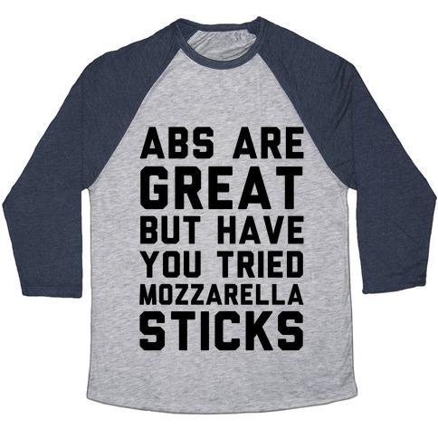 Virgin Teez  Baseball Tee ABS ARE GREAT BUT HAVE YOU TRIED MOZZARELLA STICKA UNISEX TRI-BLEND BASEBALL TEE
