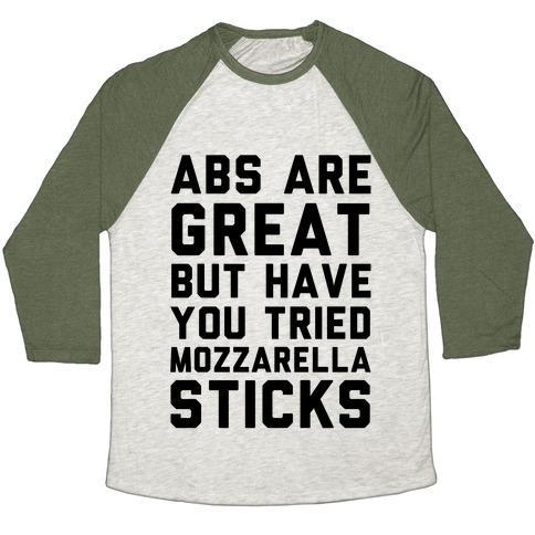 Virgin Teez  Baseball Tee ABS ARE GREAT BUT HAVE YOU TRIED MOZZARELLA STICKA UNISEX TRI-BLEND BASEBALL TEE