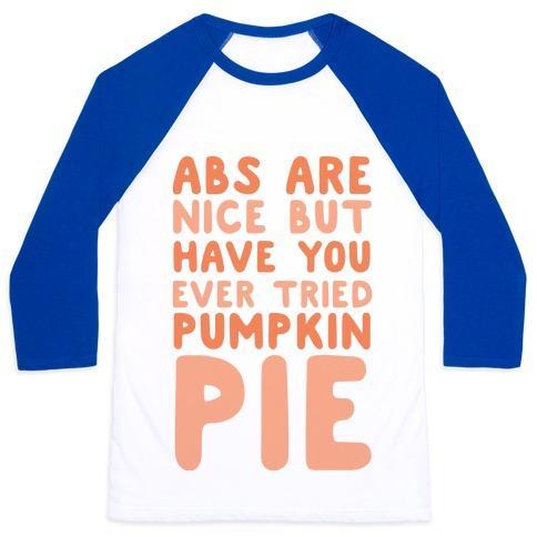 Virgin Teez  Baseball Tee ABS ARE NICE BUT HAVE YOU EVER TRIED PUMPKIN PIE UNISEX CLASSIC BASEBALL TEE
