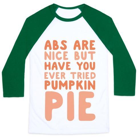 Virgin Teez  Baseball Tee ABS ARE NICE BUT HAVE YOU EVER TRIED PUMPKIN PIE UNISEX CLASSIC BASEBALL TEE