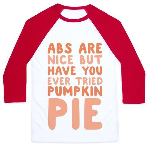 Virgin Teez  Baseball Tee ABS ARE NICE BUT HAVE YOU EVER TRIED PUMPKIN PIE UNISEX CLASSIC BASEBALL TEE