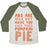 Virgin Teez  Baseball Tee ABS ARE NICE BUT HAVE YOU EVER TRIED PUMPKIN PIE UNISEX TRI-BLEND BASEBALL TEE