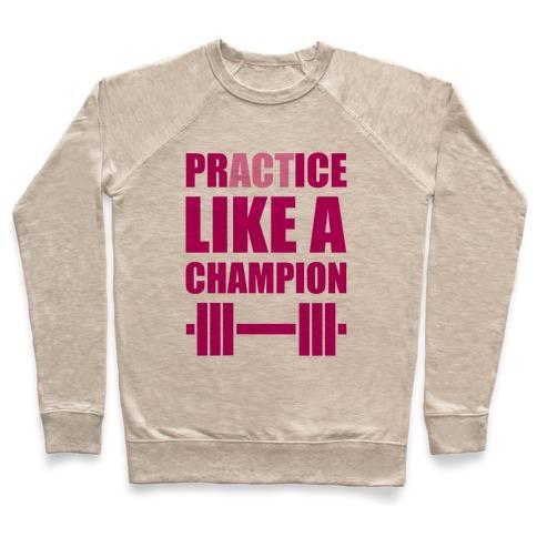 Virgin Teez  Pullover ACT LIKE A CHAMPION CREWNECK SWEATSHIRT