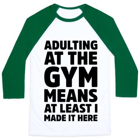 Virgin Teez  Baseball Tee ADULTING AT THE GYM MEANS AT LEAST I MADE IT HERE UNISEX CLASSIC BASEBALL TEE